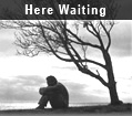 Here Waiting